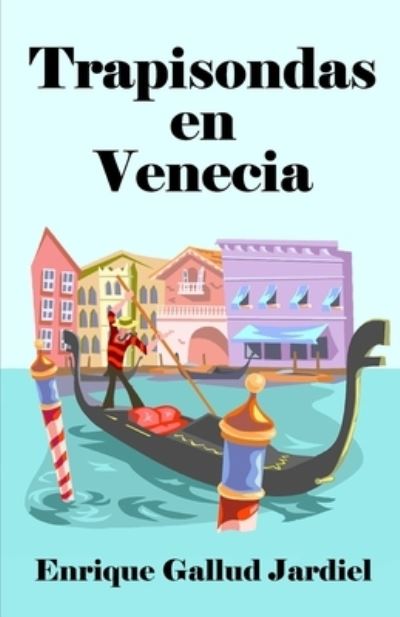 Cover for Enrique Gallud Jardiel · Trapisondas en Venecia (Paperback Book) (2020)