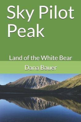 Cover for Dana Bauer · Sky Pilot Peak (Paperback Book) (2020)