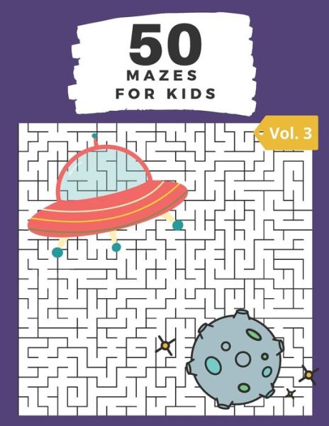 Cover for Akila M Ramses · 50 Mazes for Kids Vol. 3 (Paperback Book) (2020)