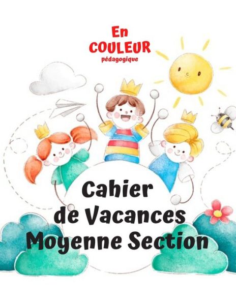 Cahier de Vacances Moyenne Section - Pitch - Books - Independently Published - 9798647953551 - May 22, 2020