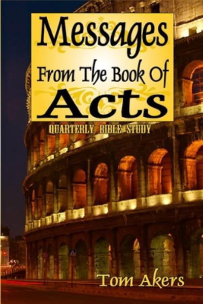 Cover for Tom Akers · Messages From The Book Of Acts (Paperback Book) (2020)