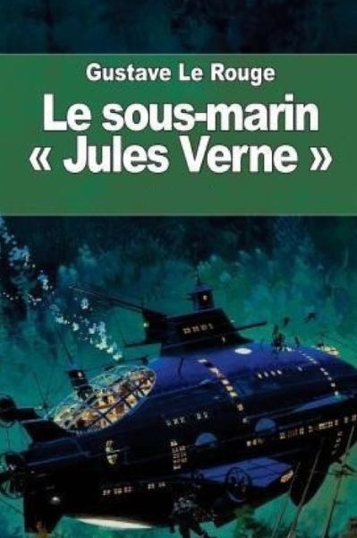 Cover for Gustave Le Rouge · Le Sous-marin JULES-VERNE (Paperback Book) (2020)