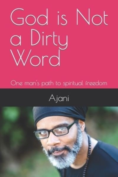 Cover for Ajani Zen · God is Not a Dirty Word (Paperback Book) (2020)