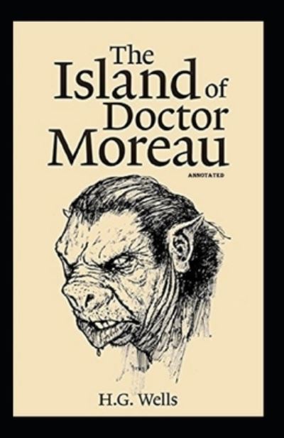 Cover for Herbert George Wells · The Island of Dr. Moreau Annotated (Paperback Book) (2021)