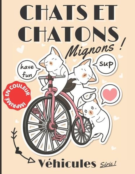 Chats et Chatons Mignons Vehicules - Mazako Neko - Libros - Independently Published - 9798719971551 - 10 de marzo de 2021