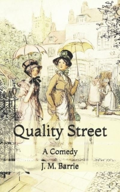 Cover for James Matthew Barrie · Quality Street: A Comedy (Pocketbok) (2021)