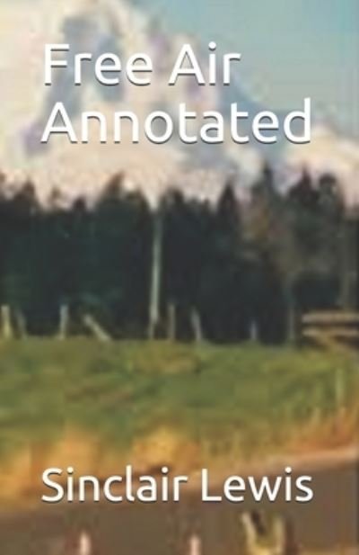Cover for Sinclair Lewis · Free Air Annotated (Pocketbok) (2021)