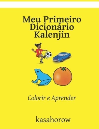 Meu Primeiro Dicionario Kalenjin: Colorir e Aprender - Kasahorow - Libros - Independently Published - 9798758226551 - 2 de noviembre de 2021