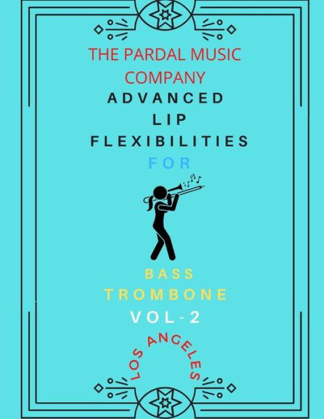 Cover for Jose Pardal Merza · Advanced Lip Flexibilities for Bass Trombone Vol,2: Los Angeles (Pocketbok) (2021)