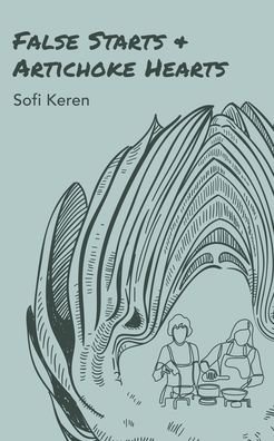 Cover for Sofi Keren · False Starts &amp; Artichoke Hearts (Paperback Book) (2021)