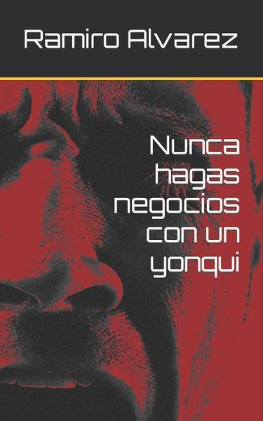 Cover for Ramiro Alvarez · Nunca hagas negocios con un yonqui (Paperback Book) (2022)