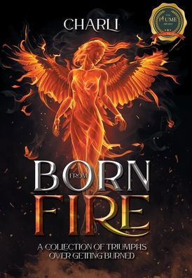 Cover for Charli · Born From Fire: A Collection Of Triumphs Over Getting Burned (Hardcover bog) (2022)