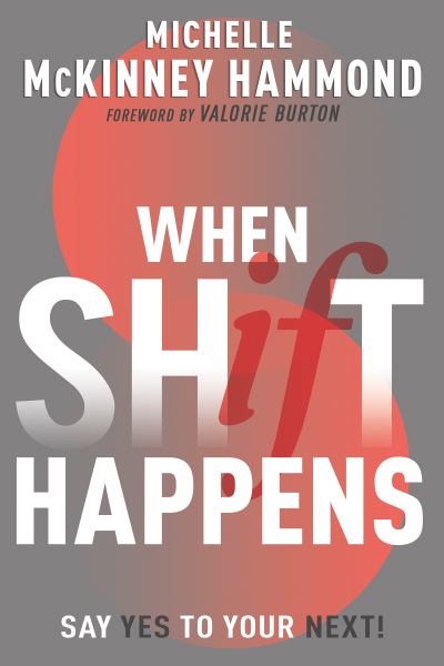 When Shift Happens - Michelle McKinney Hammond - Books - Whitaker House - 9798887690551 - September 12, 2023