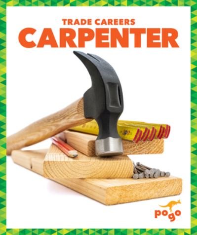 Cover for Joanne Mattern · Carpenter - Trade Careers (Hardcover Book) (2024)