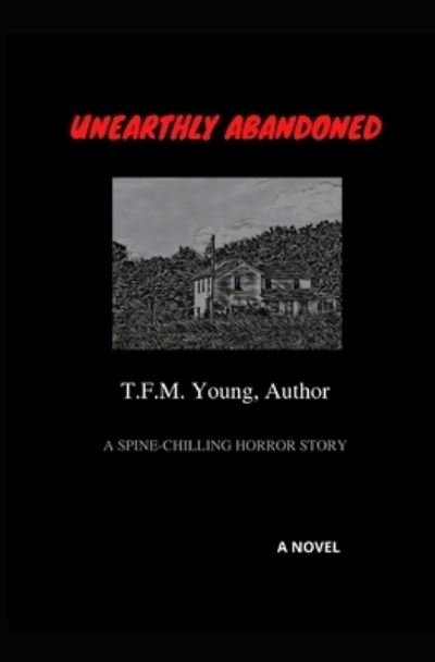 Cover for T F M Young · Unearthly Abandoned (Paperback Book) (2022)