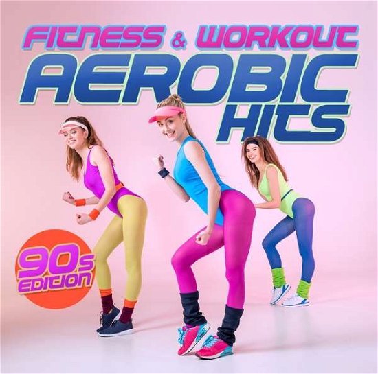 Aerobic Hits (90s Edition) - V/A - Musik - ZYX - 0090204522552 - 9. november 2017