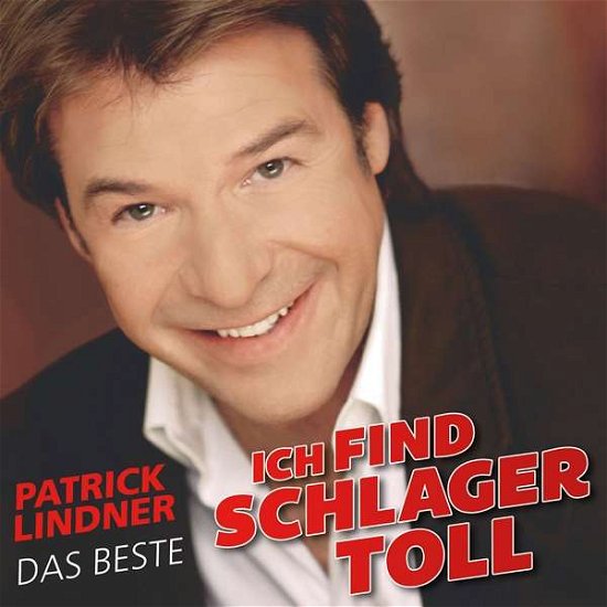 Cover for Patrick Lindner · Ich Find Schlager Toll Das Beste (CD) (2018)