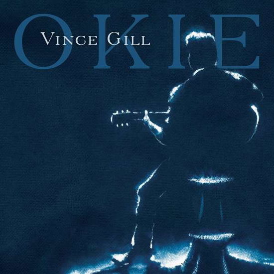 Okie - Vince Gill - Musiikki - MERCURY - 0602577797552 - perjantai 23. elokuuta 2019