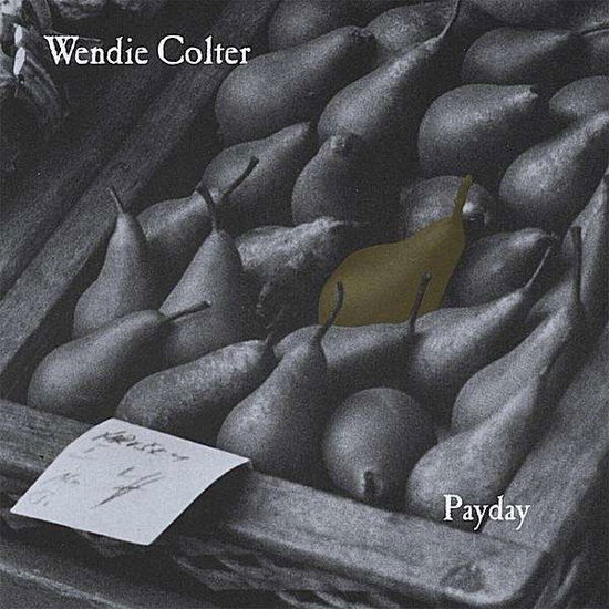 Cover for Wendie Colter · Payday (CD) (2008)