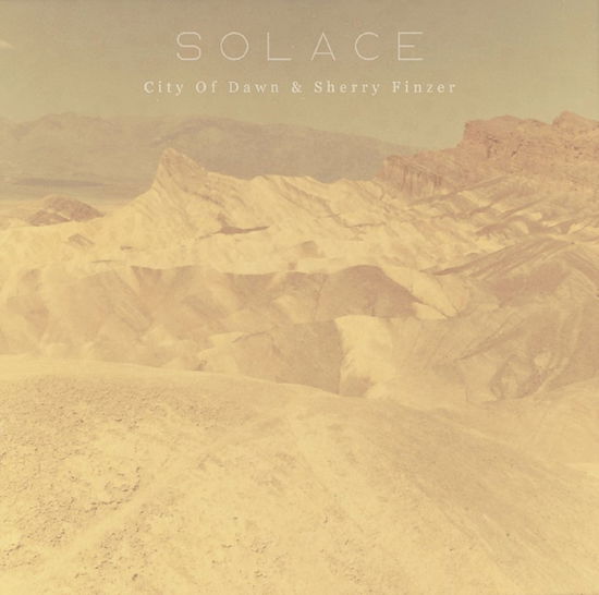 Cover for City of Dawn &amp; Sherry Finzer · Solace (CD) (2021)