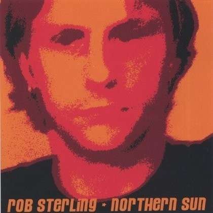 Cover for Rob Sterling · Northern Sun (CD) (2006)