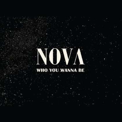 Cover for Nova · Who You Wanna Be (CD) (2013)