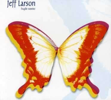 Fragile Sunrise +4 Bt - Jeff Larson  - Musiikki - Magic - 3700139302552 - 