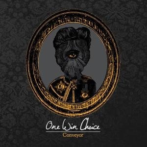 One Win Choice · Conveyor (CD) (2011)