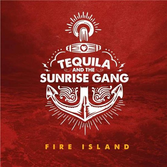 Fire Island - Tequila and the Sunrise Gang - Música - UNCLE M - 4059251110552 - 22 de setembro de 2017