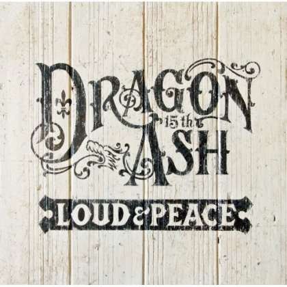 Cover for Dragon Ash · Loud &amp; Peace (CD) [Japan Import edition] (2012)