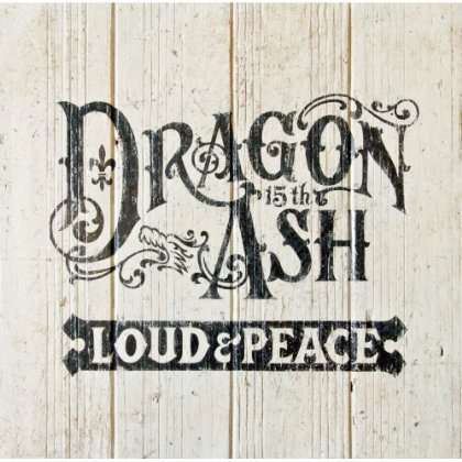 Loud & Peace - Dragon Ash - Music - JVC Japan - 4988002618552 - August 22, 2012