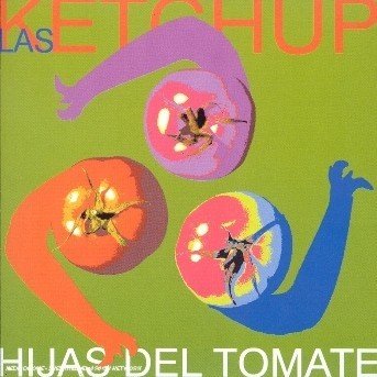 Cover for Las Ketchup · Hijas Del Tomate (CD) [New edition] (2002)