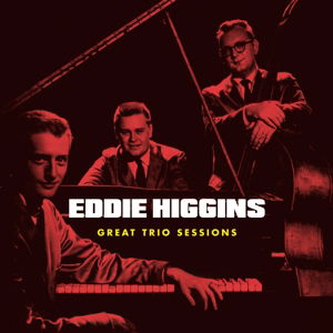 Great Trio Sessions + 4 Bonus Tracks - Eddie Higgins - Musik - AMV11 (IMPORT) - 8436563180552 - 9. juni 2017