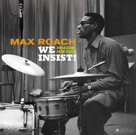 We Insist! Freedom Now Suite - Max Roach - Música - JAZZ IMAGES (WILLIAM CLAXTON SERIES) - 8436569191552 - 20 de julho de 2018