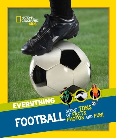 Cover for National Geographic Kids · Everything: Football: Score Tons of Facts, Photos and Fun! - National Geographic Kids (Paperback Bog) (2022)