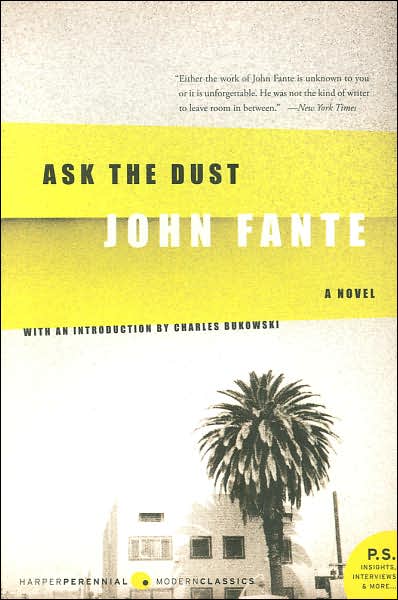 Ask the Dust - John Fante - Kirjat - HarperCollins - 9780060822552 - tiistai 7. helmikuuta 2006