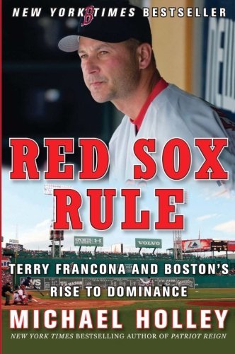 Cover for Michael Holley · Red Sox Rule: Terry Francona and Boston's Rise to Dominance (Paperback Book) [Reprint edition] (2018)