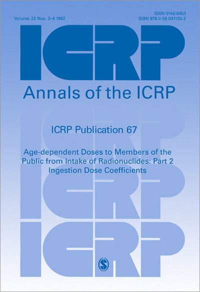 Cover for Icrp · ICRP Publication 67: Age-dependent Doses to Members of the Public from Intake of Radionuclides: Part 2 Ingestion Dose Coefficients - Annals of the ICRP (Paperback Book) (1994)