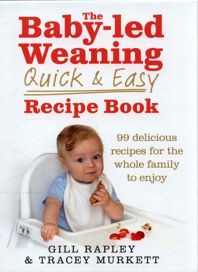 Cover for Gill Rapley · The Baby-led Weaning Quick and Easy Recipe Book (Inbunden Bok) (2017)