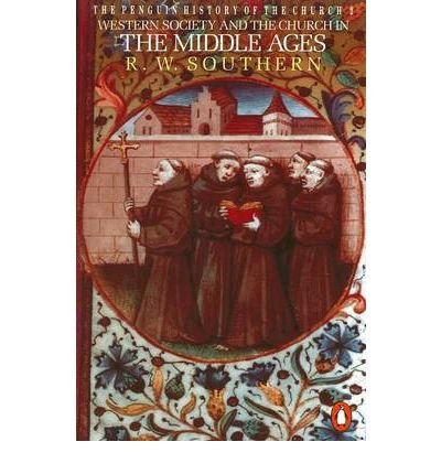 The Penguin History of the Church: Western Society and the Church in the Middle Ages - R. Southern - Livres - Penguin Books Ltd - 9780140137552 - 31 mai 1990