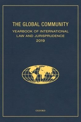 Cover for The Global Community Yearbook of International Law and Jurisprudence 2019 - Global Community: Yearbook of International Law &amp; Jurisprudence (Hardcover bog) (2020)