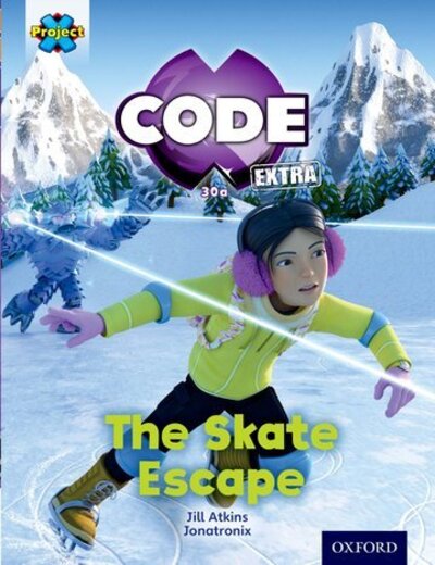 Project X CODE Extra: Orange Book Band, Oxford Level 6: Big Freeze: The Skate Escape - Project X CODE ^IExtra^R - Jill Atkins - Książki - Oxford University Press - 9780198363552 - 7 stycznia 2016