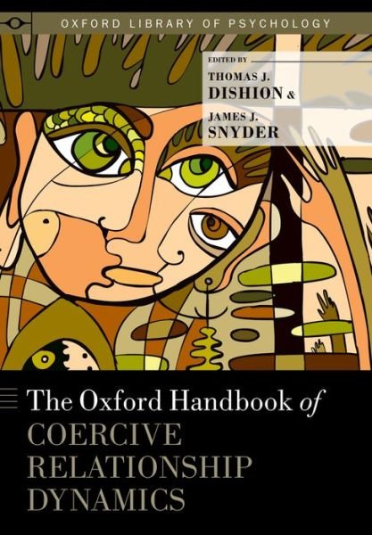 Cover for The Oxford Handbook of Coercive Relationship Dynamics - Oxford Library of Psychology (Inbunden Bok) (2016)