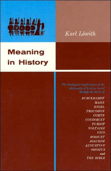 Cover for Karl Lowith · Meaning in History: The Theological Implications of the Philosophy of History (Paperback Bog) (1957)