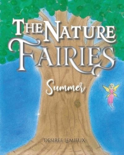 Cover for Desiree LeMieux · The Nature Fairies : Summer (Paperback Book) (2020)