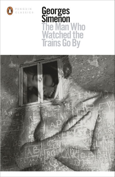 The Man Who Watched the Trains Go By - Penguin Modern Classics - Georges Simenon - Books - Penguin Books Ltd - 9780241258552 - November 3, 2016