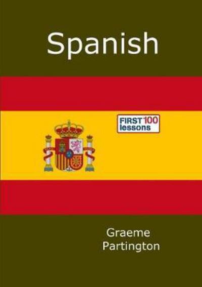 Cover for Graeme Partington · Spanish First 100 Lessons (Paperback Book) (2017)