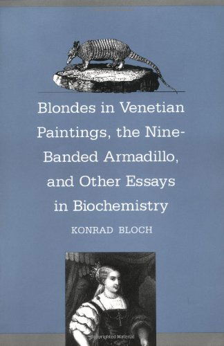 Cover for Konrad Bloch · Blondes in Venetian Paintings, the Nine-Banded Armadillo, and Other Essays in Bi (Paperback Book) [New edition] (1997)