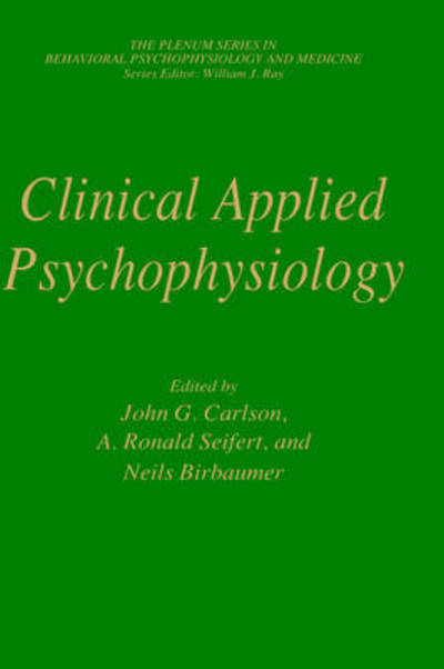 Cover for John G Carlson · Clinical Applied Psychophysiology: Sponsored by Association for Applied Psychophysiology and Biofeedback - The Springer Series in Behavioral Psychophysiology and Medicine (Hardcover Book) [1994 edition] (1994)