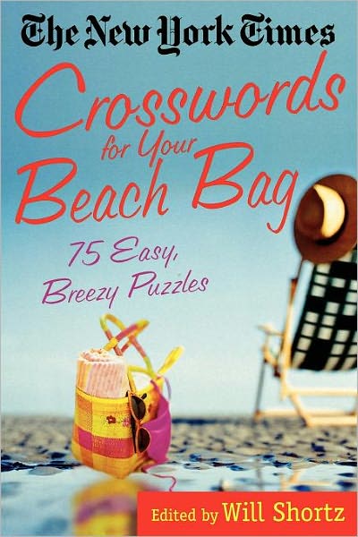 The New York Times Crosswords for Your Beach Bag: 75 Easy, Breezy Puzzles - New York Times - Books - St. Martin's Griffin - 9780312314552 - May 16, 2003